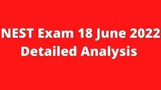 NEST Exam 18 June 2022 Analysis