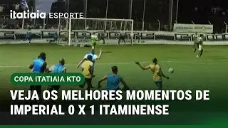 ASSISTA AOS MELHORES MOMENTOS DO JOGO ENTRE IMPERIAL E ITAMINENSE PELA COPA ITATIAIA KTO