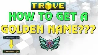 How to get Golden Name in Trove &ndash; Mastery Rank needed for Golden Name