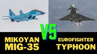 Mikoyan MIG-35 vs EuroFighter Typhoon comparison video