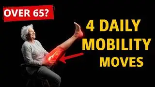 Over 65? 4 Daily Mobility Moves for Pain-Free Movement
