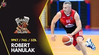 ROBERT HANULAK (GANG GALERII) VS ŁKSG - 9PKT / 7AS. / 3ZB.