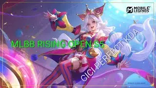 GAMEPLAY CICI PERFECT KDA. MLBB RISING OPEN S5