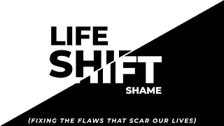 Life Shift - Shame (Rev. Marc Price)