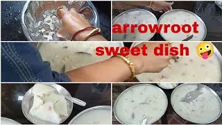A sweet dish... made up of ARROWROOT.... it's Me... Padma ....💖