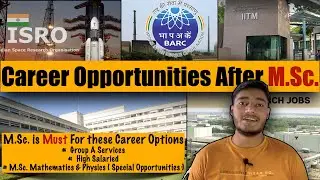 Career Opportunities After M.Sc. | M.Sc. Required | Unknown Career Fields | M.Sc. Mat. & Phy. (Spl.)