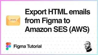 Figma Tutorial: Export HTML emails from Figma to Amazon Simple Email Service (SES)