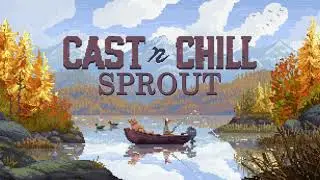 Cast n Chill OST - Sprout