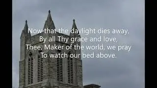 Now That the Daylight Dies Away (#016 ST FLAVIAN Hymns: Ancient & Modern 1889) Evening