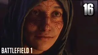BATTLEFIELD 1 Gameplay Walkthrough Part 16 &middot; Mission: Young Men's Work (Nothing is Written)