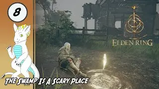The Swamp Is A Scary Place - Let's Play Elden Ring
