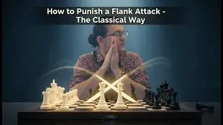 How to Punish a Flank Attack &mdash; The Classical Way #chess