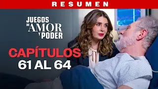 RESUMEN: Juegos de Amor y Poder | Capítulos 61-64