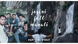 Jogini waterfall manali and friends. (vertical video)