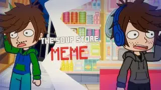 The Soup Store Meme (Gacha Club Version)