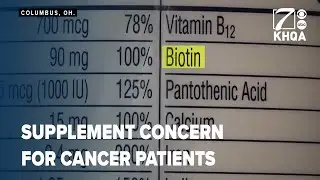 Biotin supplements raise concern for cancer patients