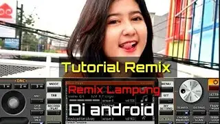 Tutorial Remix lampung di android dengan ORG 2020