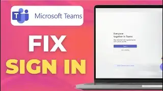 How to Fix Microsoft Teams Sign In Problem