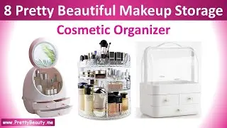 8 Pretty Beautiful Makeup Storage