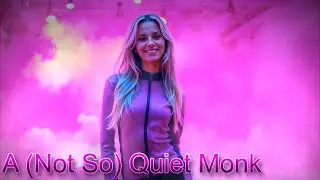 A (Not So) Quiet Monk - (Trance with a splash of Nu Metal)