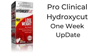 Hydroxycut Pro Clinical One Week Update (Find Out How Much Weight I Lost)