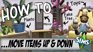 КАК... Перемещать объекты вверх и вниз в Sims 3