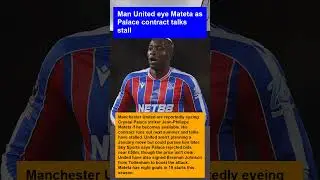 Man United eye Mateta as Palace contract talks stall