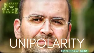 Unipolarity,Professor Monteiro