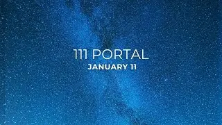 111 Portal January 11 | New #beginning , #alignment  & #manifestation