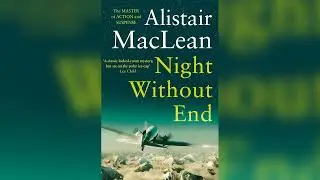 Night Without End by Alistair MacLean | Full Audiobook