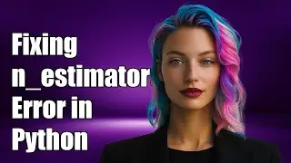 Fixing 'Parameter values for n_estimators must be a sequence' Error in Python