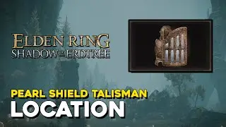 Elden Ring DLC Pearl Shield Talisman Location