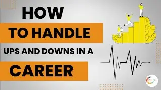 How to handle ups and downs in a Career