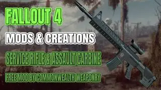 Service Rifle and Assault Carbine - Playing Fallout 4 Free Mods