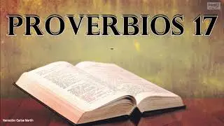 Proverbios 17 | La Biblia en tus manos | Carlos Mart&iacute;n