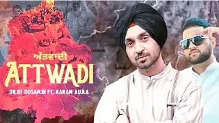 Attwadi new song 2020 , (Diljit dosanjh ) cover video, Latest Punjabi song 2020