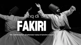 Ishq di Fakiri ( इश्क़ दी फ़कीरी ) | Satender Verma | Sunaina Mohan|Original Sufi Music 2025 #viral 