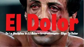 Elige Tu Dolor: La Disciplina Duele Un Día, El Arrepentimiento Toda La Vida |Rocky Balboa Motivacion