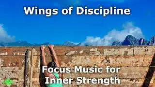 Wings of Discipline | Motivational Focus Music for Inner Strength, Confidence & Mental Power