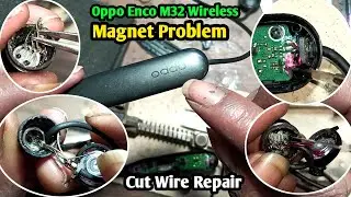 Oppo Enco M32 Wireless | How To Repair Neckband Cable | Magnet Problem | Cut Wire Repair