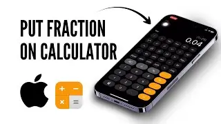 How to Put Fractions on iPhone Calculator