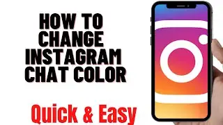 HOW TO CHANGE INSTAGRAM CHAT COLOR