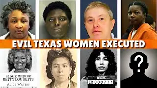 The MOST FEARED WOMEN KILLERS EXECUTED in Texas | Crimes, Final Meals & Words
