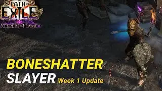 【Path of Exile】Boneshatter Slayer | Week 1 Update | 3.27