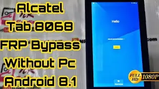 Alcatel Tab 8068 FRP Bypass Without Pc Android 8.1 New Method 2020