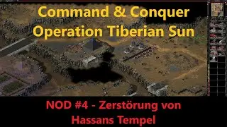 C&C Tiberian Sun - 28 - NOD - #4 - Zerst&ouml;rung von Hassans Tempel (deutsch/german)