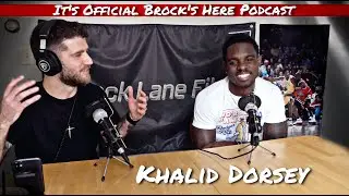 Khalid Dorsey | Episode 3 | It&rsquo;s Official Brock's Here Podcast