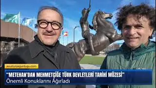 Metehan’dan Mehmetçiğe uzanan bir tarihi yolculuk.