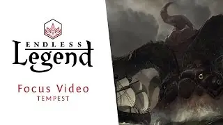 Endless Legend - Focus Video - Tempest