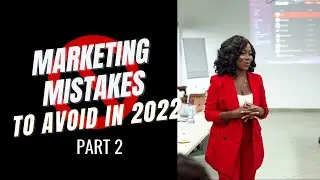 Marketing Mistakes To Avoid As An Entrepreneur PART 2